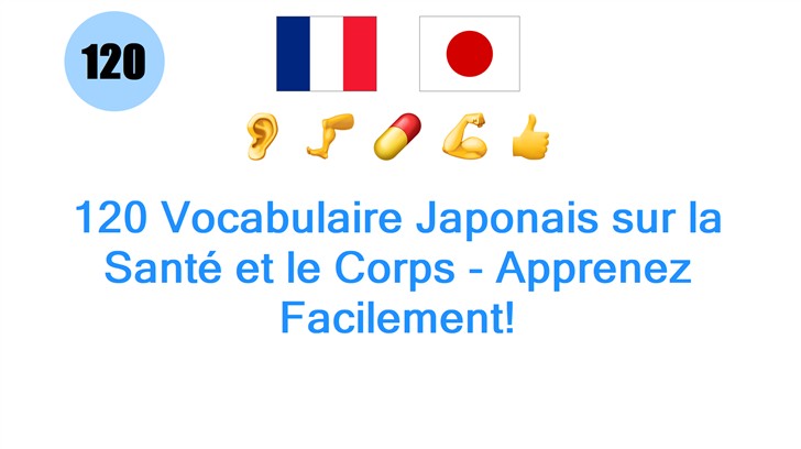 120 Vocabulaire Japonais sur la Santé et le Corps - Apprenez Facilement!